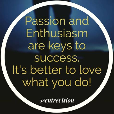 Passion And Enthusiasm