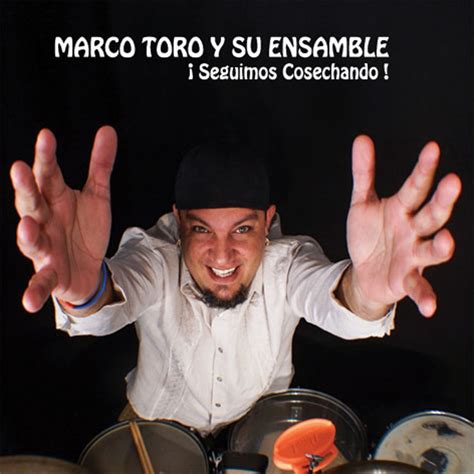 Marco Toro Y Su Ensamble Seguimos Cosechando Solar Latin Club