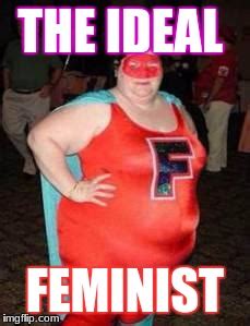 Fat Feminist Crusader Memes Imgflip