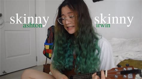 Skinny Skinny Ashton Irwin Cover Youtube