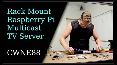 Rack Mount Raspberry Pi Multicast Tv Server Youtube