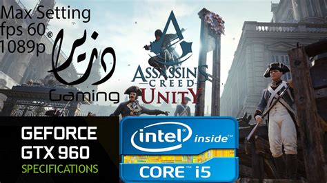 Assassin S Creed Unity GTX 960 I5 4690 8Go RAM Max Setting