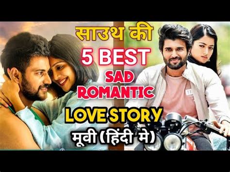 8 amazing, romantic southie movies that no bollywood love story can ever compete with home entertainment bollywood updated: Best 5 sad love story movie in hindi dubbed | sad ...
