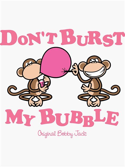 Bobby Jack Monkey Don T Burst My Bubble Original Bobby Jack