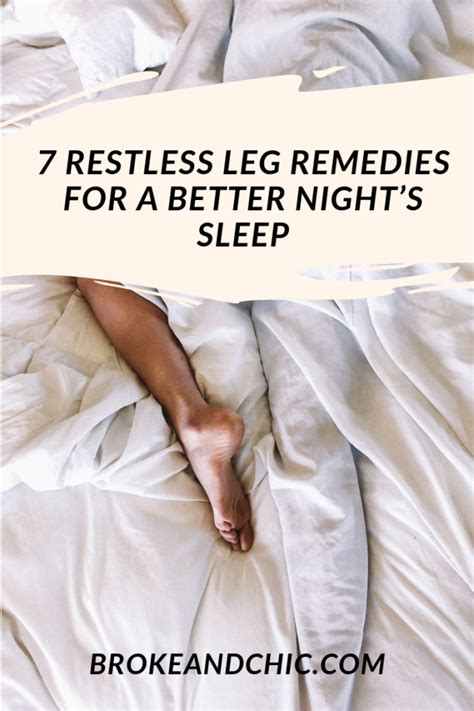 7 Restless Leg Remedies For A Better Nights Sleepbroke And Chic