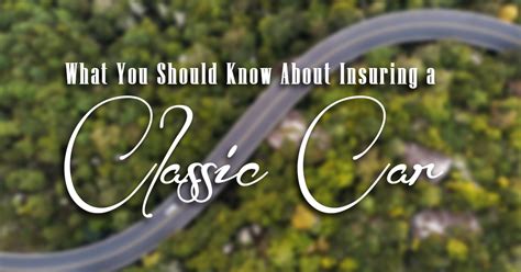 what you should know about insuring a classic car ica agency alliance inc