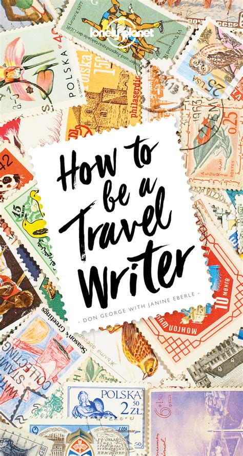 How To Be A Travel Writer By Don George Book Read Online