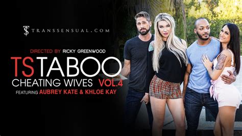 Aubrey Kate Khloe Kay Are Cheating Wives For Transsensual Xbiz Com