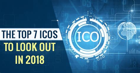 The Top 7 Icos To Look Out For In 2018