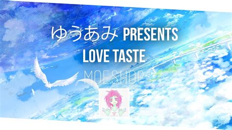 Moe Shop → Love Taste Ft Jamie Paige And Shiki Youtube