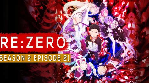 Re Zero Season 2 Episode 21 Update Release Date And Much More Checkflix