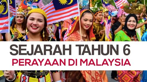 SEJARAH TAHUN 6 PERAYAAN DI MALAYSIA YouTube