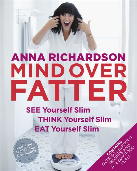 Mind Over Fatter See Yourself Slim Think Yourself Slim Eat Yourself