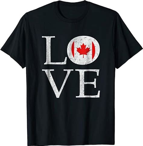 I Love Canada T Shirt Look And Feel Canadian Maple Leaf Flag Clothing
