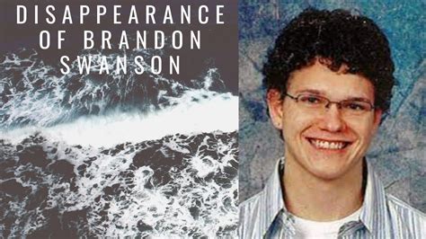 The Disappearance Of Brandon Swanson Youtube