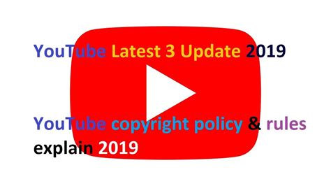 Youtube Latest 3 Update 2019 Youtube Copyright Policy And Rules Explain