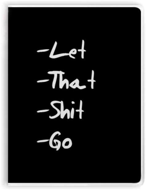 Let That Shit Go Funny Quote Notebook Gum Cover Diary Soft