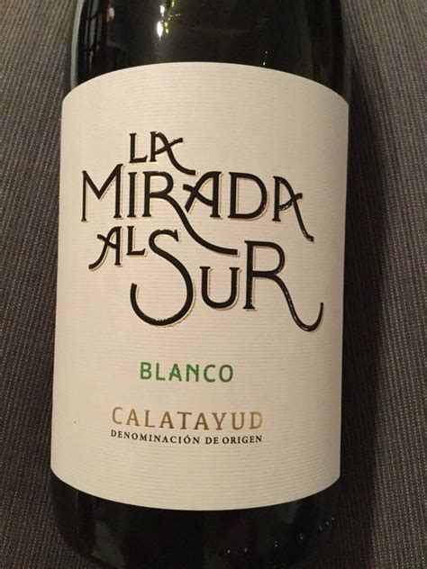 2015 La Mirada Al Sur Calatayud Blanco Spain Aragón Calatayud