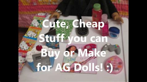 Cute Cheap Stuff You Can Buy Or Make For Ag Dolls Youtube