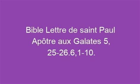 Lettre De Saint Paul Apôtre Aux Galates 5 25 26 6 1 10