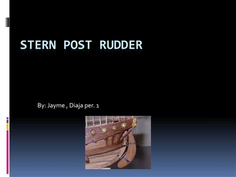 Ppt Stern Post Rudder Powerpoint Presentation Free Download Id2573690