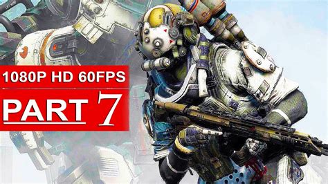 Titanfall 2 Gameplay Walkthrough Part 7 1080p Hd 60fps Ps4 Campaign