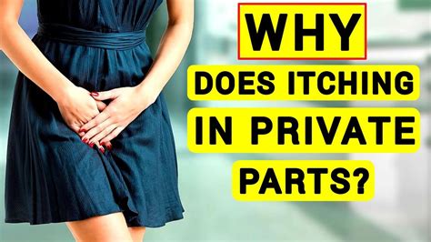 Why Itching In Private Parts Itching In Private Parts Itching