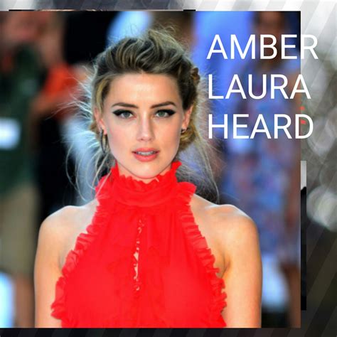 Amber Laura Heard A Renowned Name In Hollywood Industry Hollywood