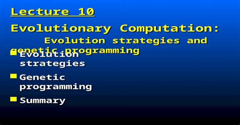 Lecture 10 Evolutionary Computation Evolution Strategies And Genetic