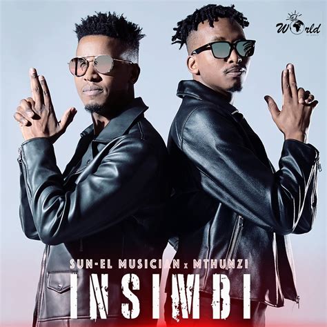 Sun El Musician And Mthunzi Release Hit Song Titled “insimbi”