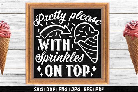 Pretty Please With Sprinkles On Top Svg Ice Cream Sign