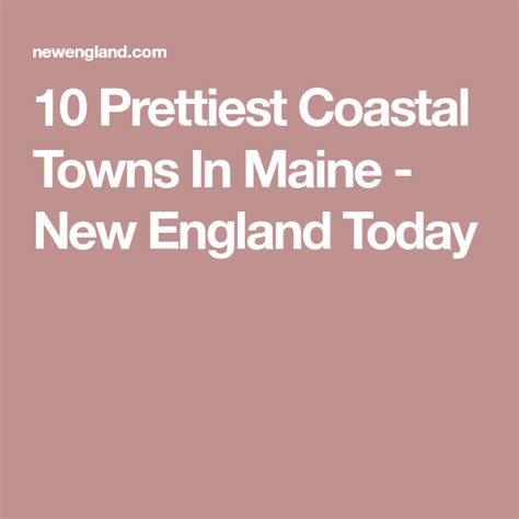 10 Prettiest Coastal Towns In Maine New England Today Maine New