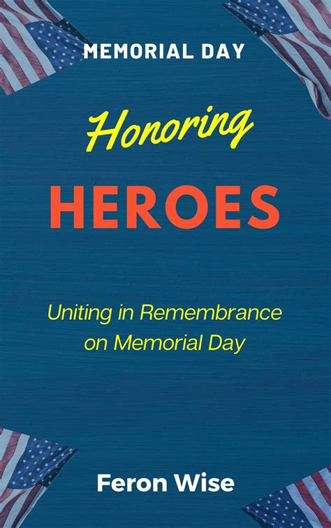 Honoring Heroes Memorial Day Ebook By Feron Wise Epub Book