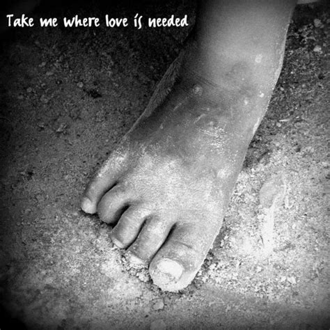 Take Me Where Love Is Needed Saving The World One Child At A Time