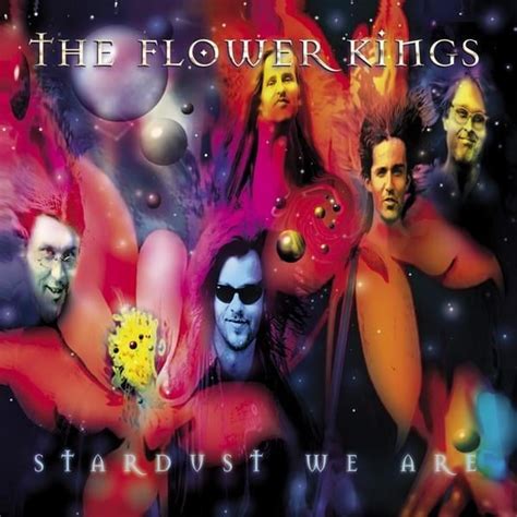 The Flower Kings Stardust We Are Lyrics And Tracklist Genius