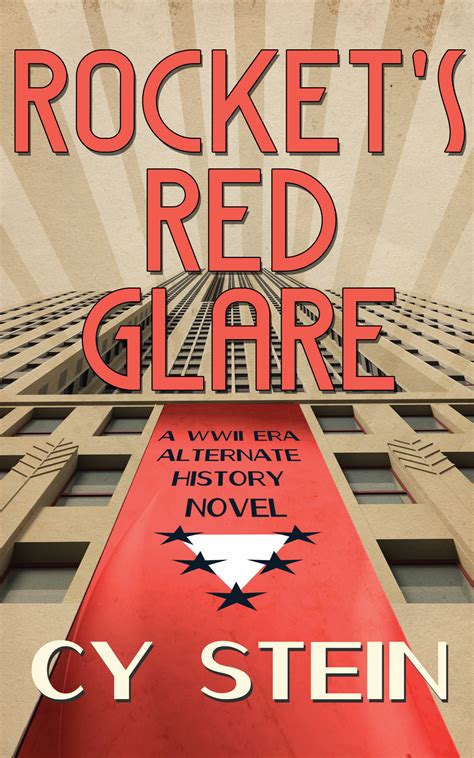 Rockets Red Glare A Wwii Era Alternate History Novel By Cy Stein