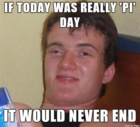 8 Day Pi Day Memes To Celebrate Pi Day Fueledbylolz