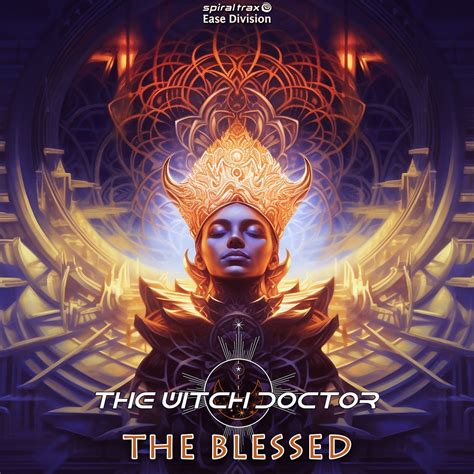 The Witch Doctor The Blessed Easediv064 Ease Division Spiral Trax
