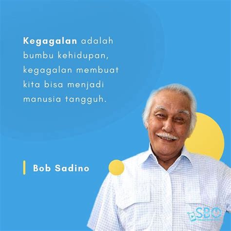 65 Motto Hidup Bob Sadino Motivasi Jadi Pebisnis Sukses