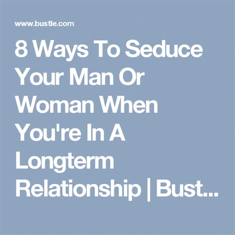8 Ways To Seduce Your Man Or Woman When Youre In A Longterm