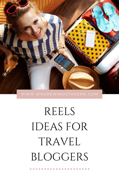 Instagram Reels Content Ideas Travel Blogger Travel Photography Tips