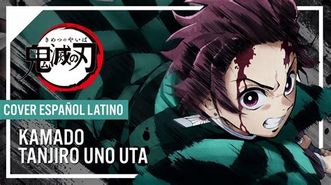 Kamado Tanjirou No Uta Kimetsu No Yaiba Cover Español Latino Youtube