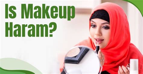 Is Makeup Haram Or Halal All You Need To Know In 2023