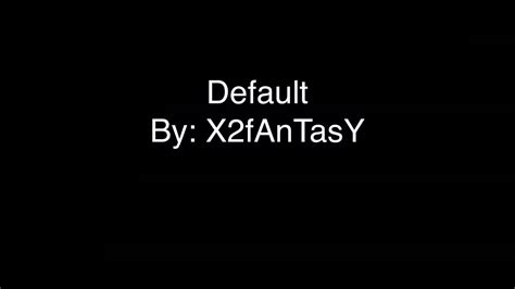Default By X2fantasy Youtube