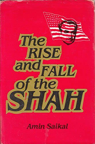 The Rise And Fall Of The Shah 1941 1979 By Saikal Amin 1980 Tom Coleman
