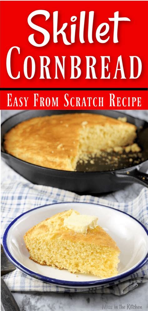 Skillet Cornbread Is A Simple Scratch Recipe That Anyone Can Make Buttery And Slightly Sweet