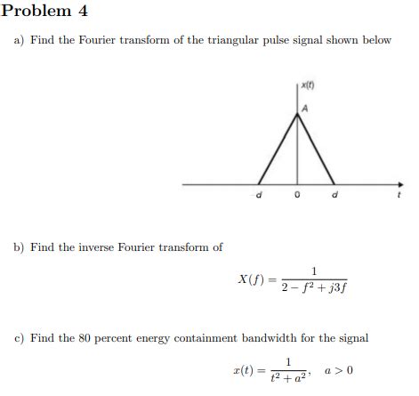 Solved Problem 4 A Find The Fourier Transform Of The Chegg