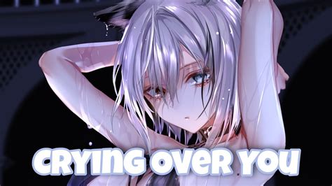 Nightcore Crying Over You Lucian X Rolipso Youtube