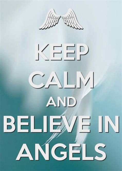 Keep Calm And Believe In Angels Wise Words Quotes Calm Quotes Keep