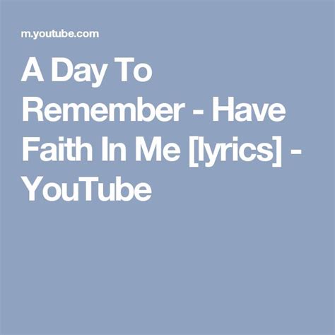 A Day To Remember Have Faith In Me Lyrics Youtube Me Too Lyrics